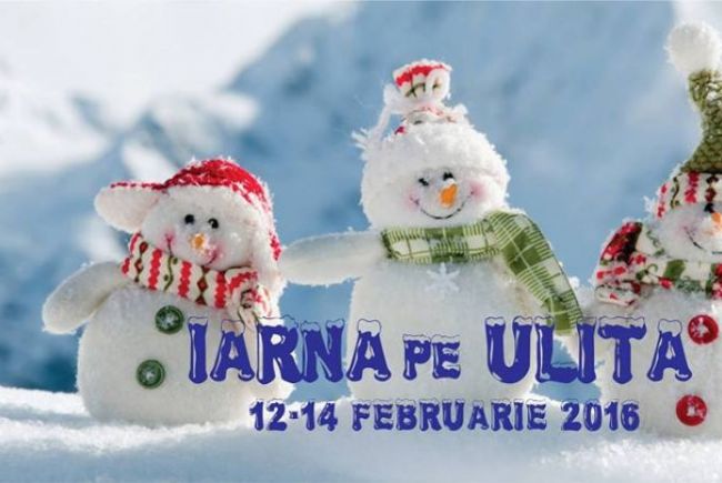 Iarna pe Ulita 2016 - în perioada 12 - 14 februarie 2016